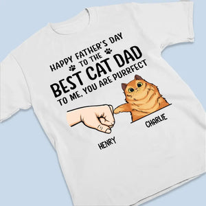 Pour moi, tu es parfait - T-shirt unisexe personnalisé avec chat, sweat à capuche, sweat-shirt - Fête des pères, cadeau pour les propriétaires d'animaux et les amoureux des animaux