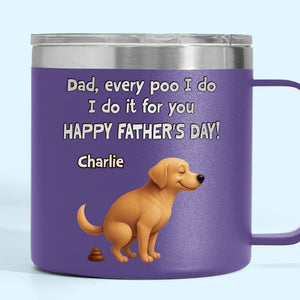 Je fais caca, tu ramasses, le meilleur travail d'équipe - Gobelet personnalisé en acier inoxydable de 14 oz avec poignée pour chien - Fête des pères, cadeau pour les propriétaires d'animaux et les amoureux des animaux