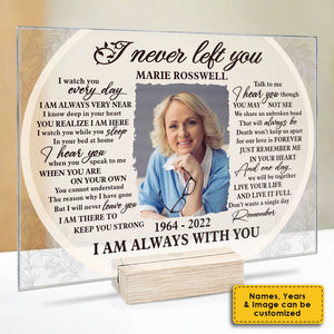 Je suis toujours avec toi - Plaque acrylique personnalisée - Télécharger une image, un cadeau commémoratif, un cadeau de condoléances