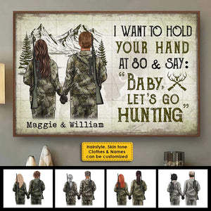 I Wanna Hold Your Hand And Go Hunting With You At 80 - Gift For Hunting Couples, Personalized Horizontal Poster.