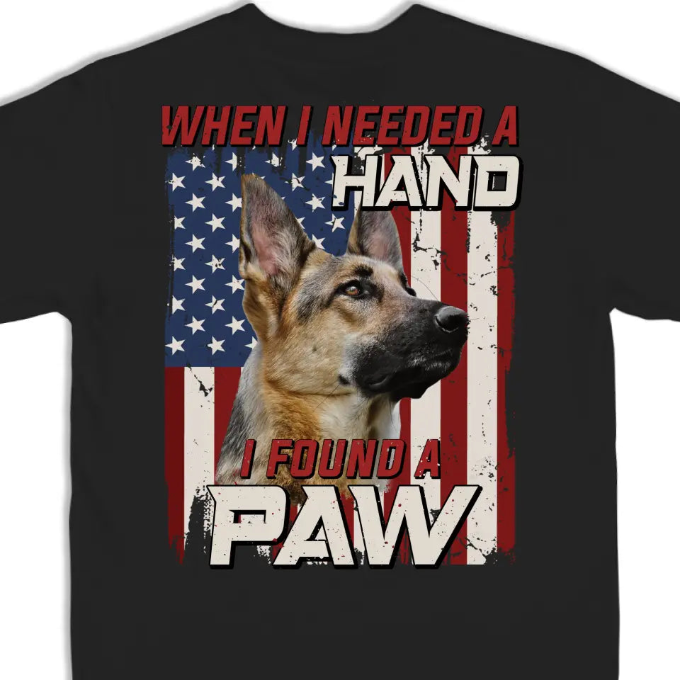 Photo personnalisée « Quand j'avais besoin d'un coup de main, j'ai trouvé une patte » - T-shirt unisexe, sweat à capuche et sweat-shirt personnalisés pour chiens et chats - Cadeau pour propriétaires et amoureux des animaux