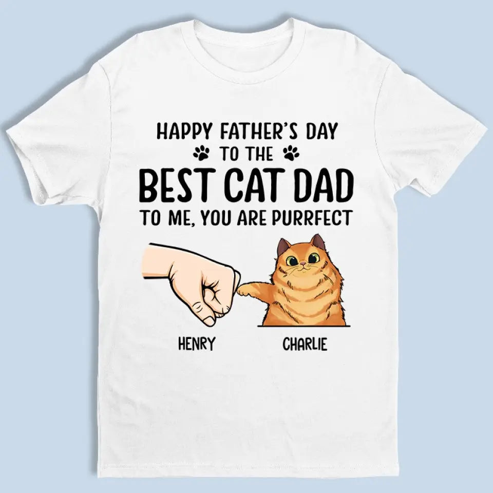 Pour moi, tu es parfait - T-shirt unisexe personnalisé avec chat, sweat à capuche, sweat-shirt - Fête des pères, cadeau pour les propriétaires d'animaux et les amoureux des animaux