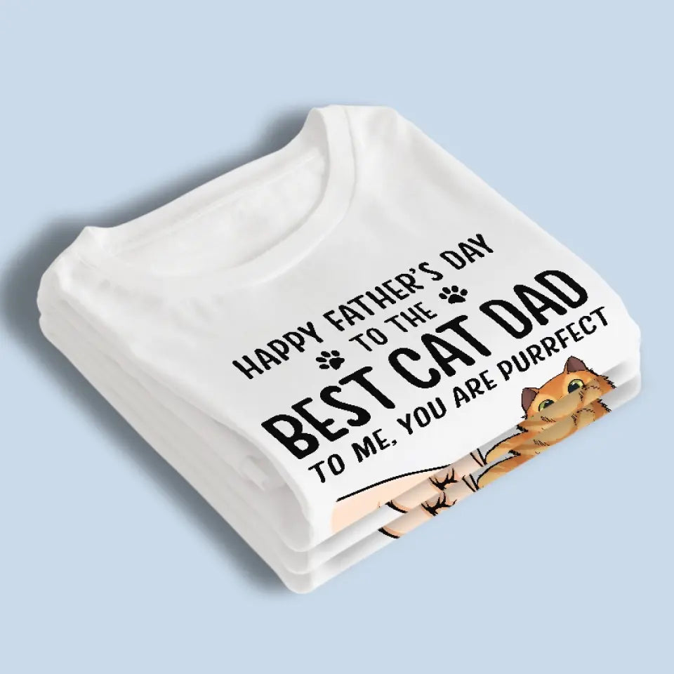 Pour moi, tu es parfait - T-shirt unisexe personnalisé avec chat, sweat à capuche, sweat-shirt - Fête des pères, cadeau pour les propriétaires d'animaux et les amoureux des animaux