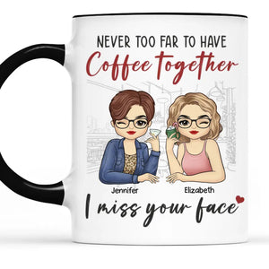 On n'est jamais trop loin pour prendre un café ensemble - Mug personnalisé avec accents - Cadeau pour les meilleures amies, les meilleures amies, les sœurs