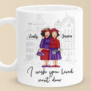 J'aimerais que tu habites à côté - Mug personnalisé Bestie - Cadeau pour meilleures amies, meilleures amies, sœurs