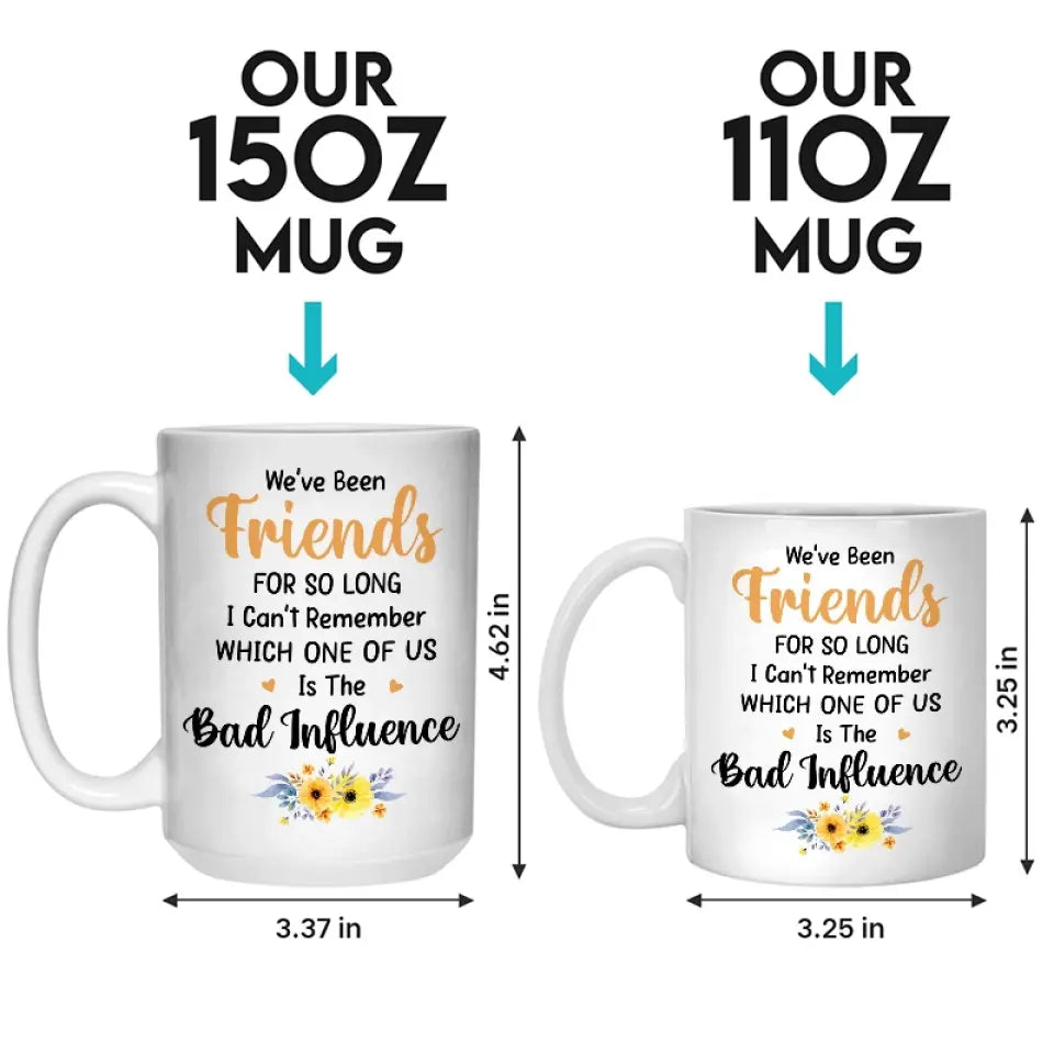 Nous sommes amis depuis si longtemps - Mug personnalisé Bestie - Cadeau pour meilleures amies, BFF, sœurs