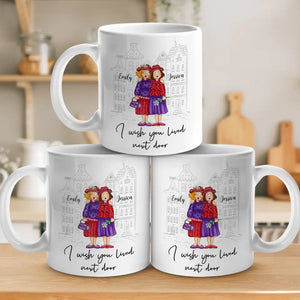 J'aimerais que tu habites à côté - Mug personnalisé Bestie - Cadeau pour meilleures amies, meilleures amies, sœurs