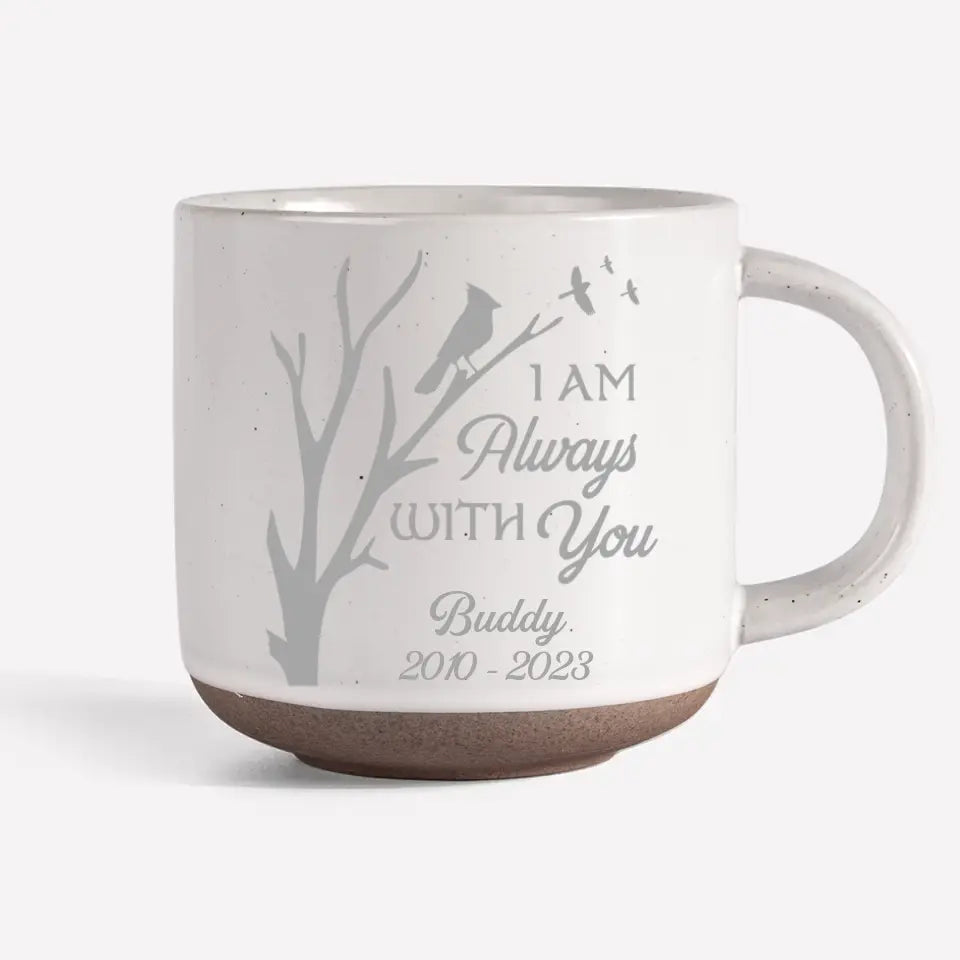 I'm Always With You - Memorial Personalized Custom Pottery Mug - Sympathy Gift For Pet Owners, Pet Lovers
