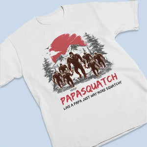 Si vous ne croyez pas à Bigfoot, vous ne connaissez pas Squatch - T-shirt unisexe personnalisé, sweat à capuche, sweat-shirt - Fête des pères, cadeau pour papa, grand-père
