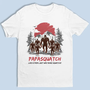 Si vous ne croyez pas à Bigfoot, vous ne connaissez pas Squatch - T-shirt unisexe personnalisé, sweat à capuche, sweat-shirt - Fête des pères, cadeau pour papa, grand-père