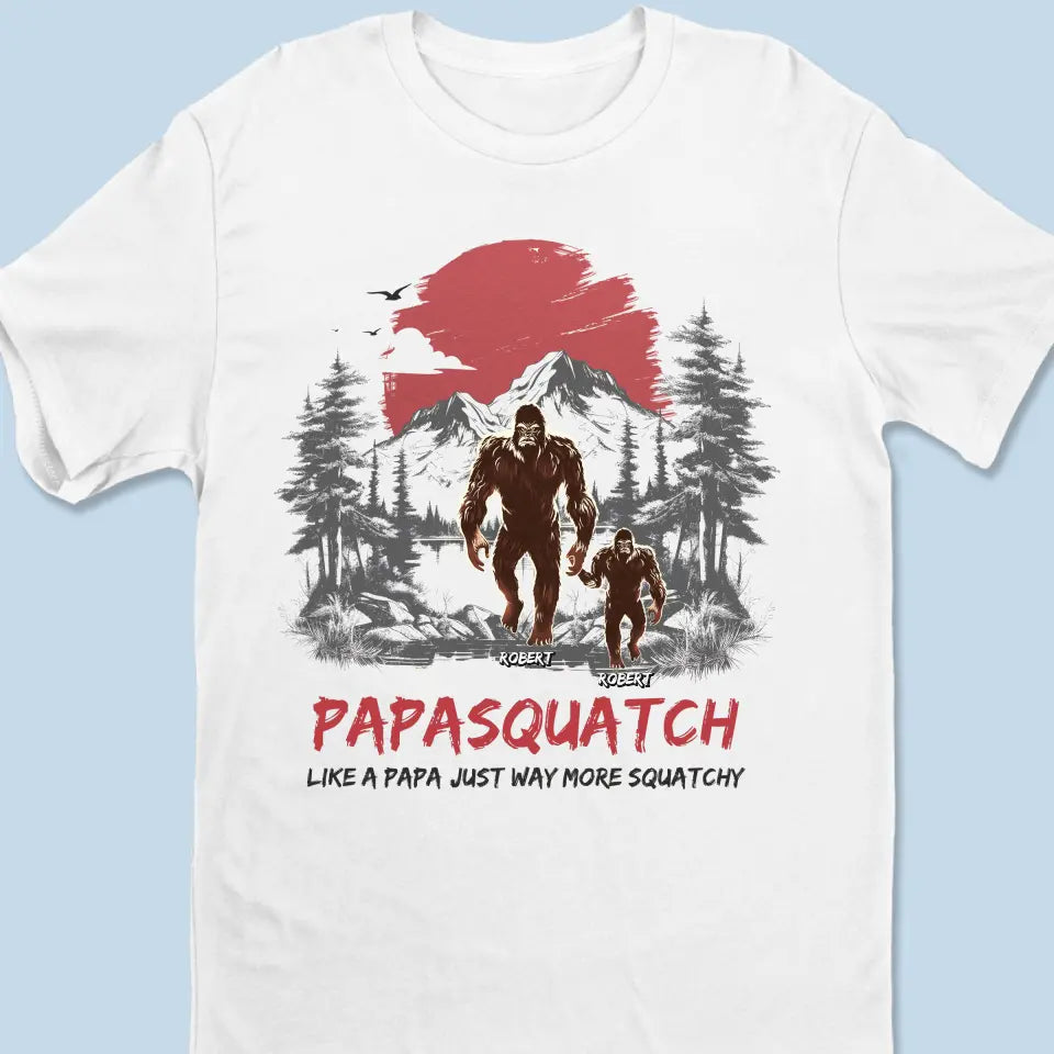 Si vous ne croyez pas à Bigfoot, vous ne connaissez pas Squatch - T-shirt unisexe personnalisé, sweat à capuche, sweat-shirt - Fête des pères, cadeau pour papa, grand-père