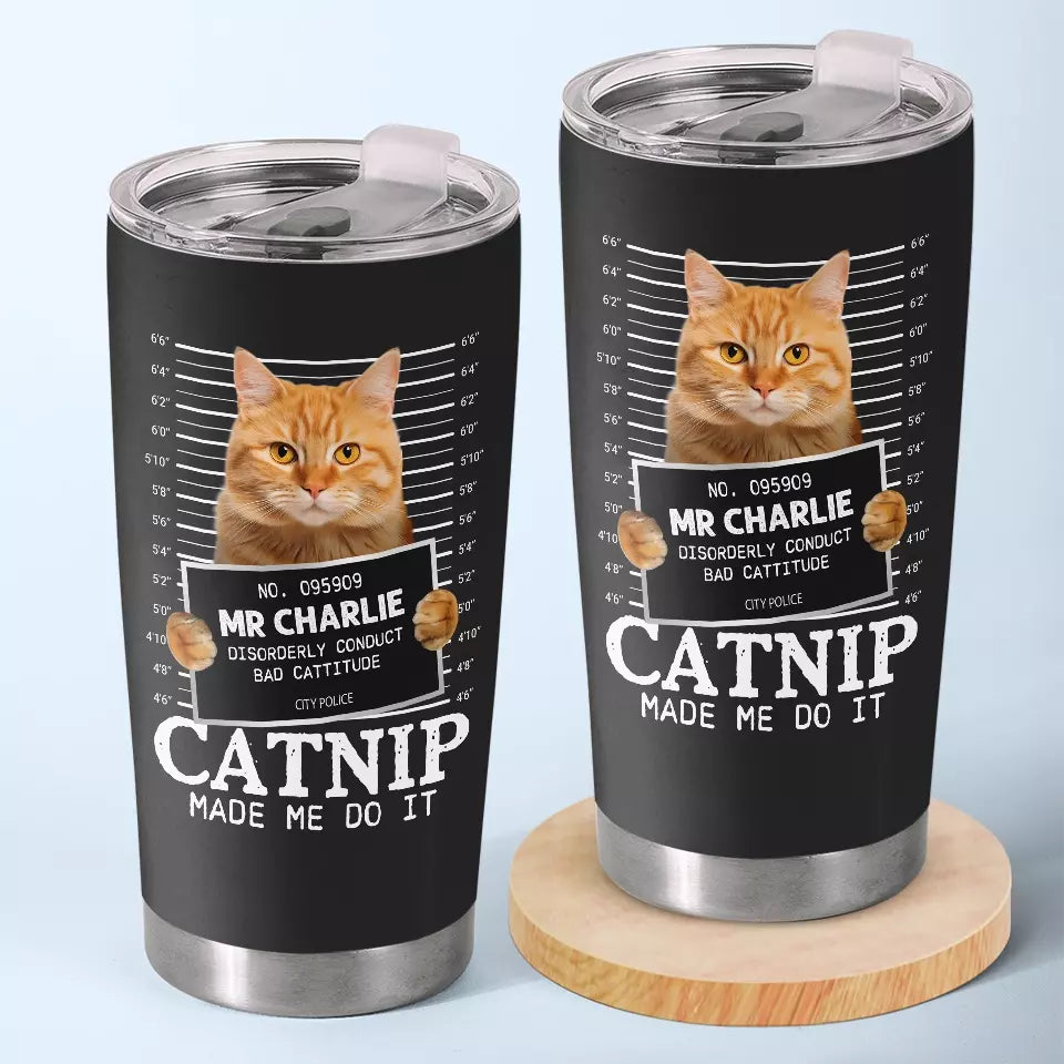 Photo personnalisée « Catnip Made Me Do It » – Gobelet personnalisé pour chat – Cadeau pour propriétaires et amoureux des animaux