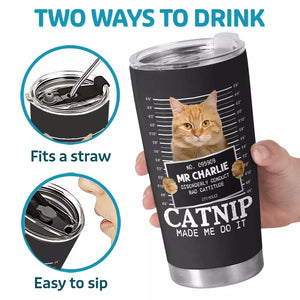 Photo personnalisée « Catnip Made Me Do It » – Gobelet personnalisé pour chat – Cadeau pour propriétaires et amoureux des animaux