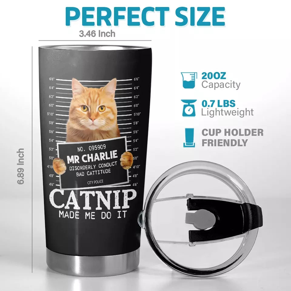 Photo personnalisée « Catnip Made Me Do It » – Gobelet personnalisé pour chat – Cadeau pour propriétaires et amoureux des animaux