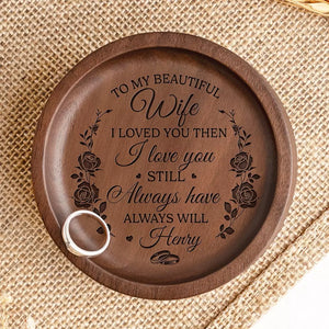 Je t'aimais à l'époque, je t'aime toujours - Plat à bijoux en bois personnalisé pour couple - Cadeau pour mari et femme, anniversaire