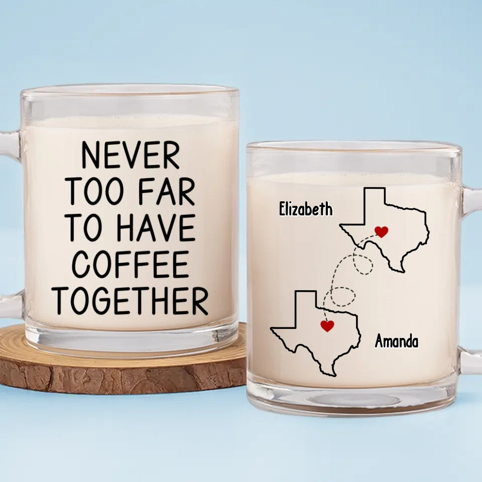 On n'est jamais trop loin pour passer du temps ensemble - Mug en verre personnalisé Bestie - Cadeau pour meilleures amies, meilleures amies, sœurs