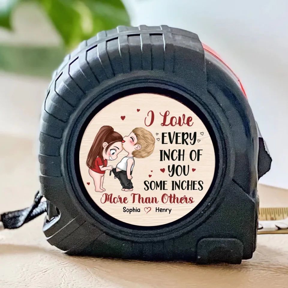 I Love Every Inch Of You - Couple Personalized Custom Tape Measure - Gift For Husband Wife, Anniversary