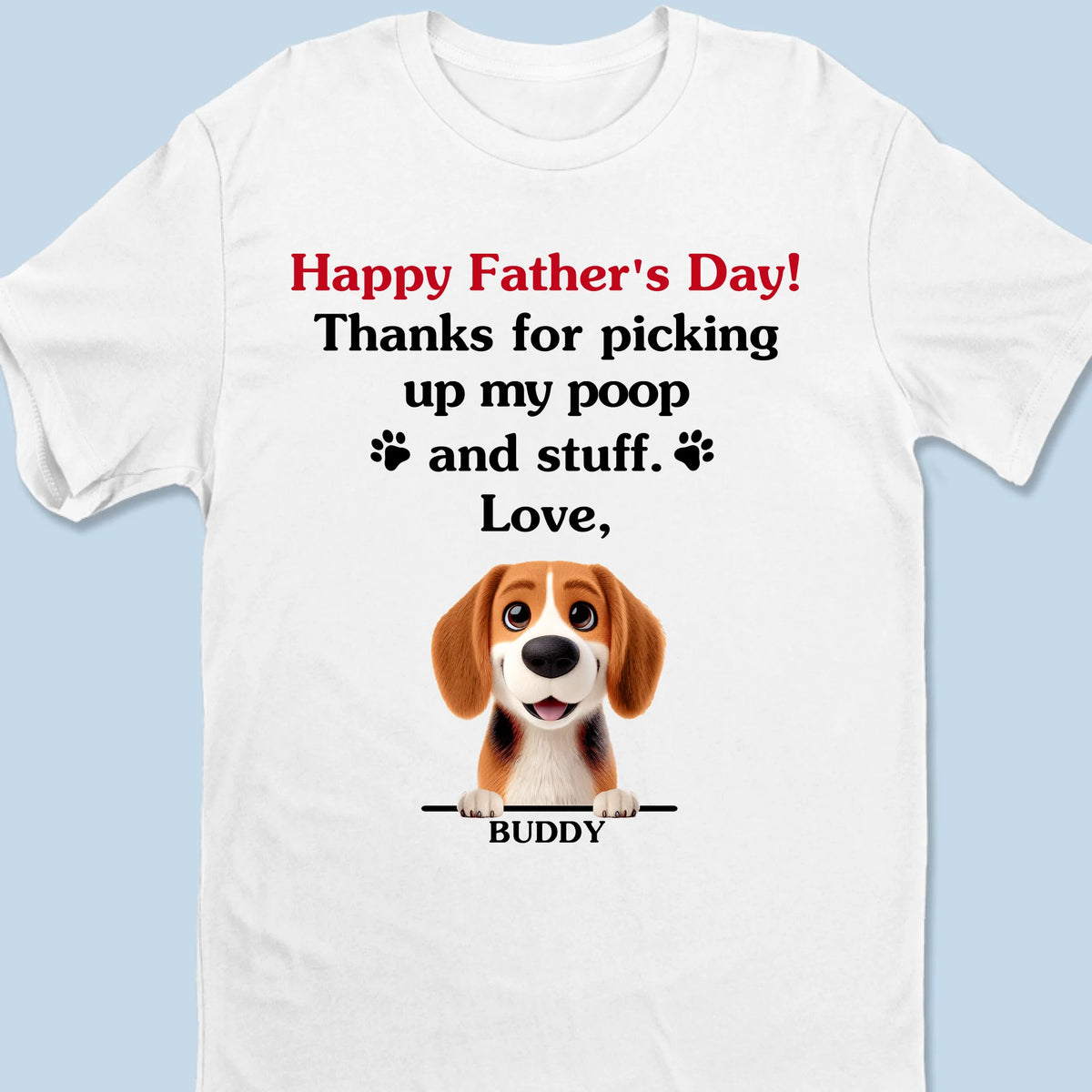 Dad, You’re Paws-itively The Best - Dog Personalized Custom Unisex T-shirt, Premium T-shirt, Hoodie - Father's Day,  Gift For Dad, Pet Owners, Pet Lovers