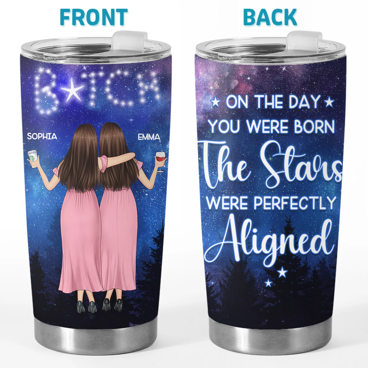 Written In The Stars, Impossible To Ignore - Bestie Personalized Custom Tumbler -  Gift For Best Friends, BFF, Sisters