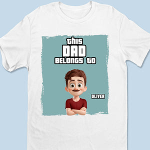 This Dad Belongs To - Family Personalized Custom Unisex T-shirt, Premium T-shirt, Hoodie - Father's Day, Gift For Dad, Grandpa