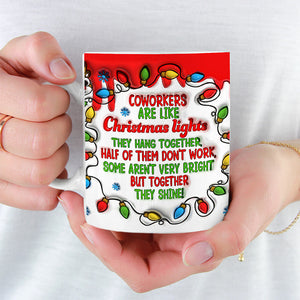 Les collègues sont comme des lumières de Noël - Tasse personnalisée à effet gonflé 3D imprimée pour collègue - Cadeau de Noël pour collègues, amis de travail, collègues