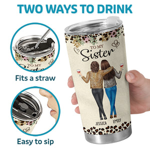 A True Friend Loves You For Who You Are - Bestie Personalized Custom Tumbler - Gift For Best Friends, BFF, Sisters
