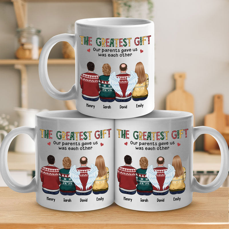 The Greatest Gift Our Parents Gave Us Was Each Other - Family Personalized Custom Mug - Christmas Gift For Siblings, Brothers, Sisters