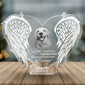 Photo personnalisée « Si l'amour avait pu te sauver, tu aurais vécu éternellement » - Plaque commémorative personnalisée en acrylique - Cadeau de Noël, cadeau de condoléances pour les propriétaires d'animaux et les amoureux des animaux