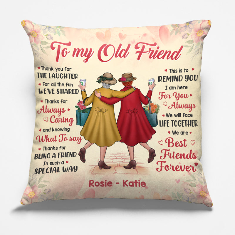 À mon vieil ami, nous affronterons la vie ensemble - Oreiller personnalisé Bestie - Cadeau pour les meilleures amies, BFF, sœurs