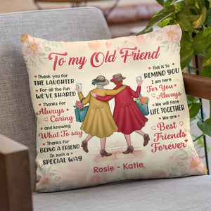 À mon vieil ami, nous affronterons la vie ensemble - Oreiller personnalisé Bestie - Cadeau pour les meilleures amies, BFF, sœurs