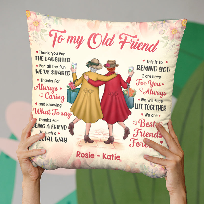 À mon vieil ami, nous affronterons la vie ensemble - Oreiller personnalisé Bestie - Cadeau pour les meilleures amies, BFF, sœurs