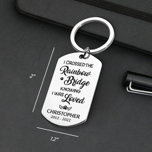 Custom Photo Crossed The Rainbow Bridge Knowing I Was Loved - Memorial Personalized Custom Keychain - Sympathy Gift For Pet Owners, Pet Lovers