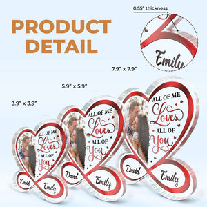 Custom Photo All Of Me Loves All Of You - Couple Personalized Custom Infinity Heart Shaped Acrylic Plaque - Gift For Husband Wife, Anniversary