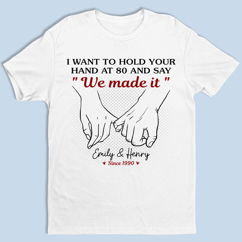 Je veux te tenir la main pour toujours ! T-shirt, sweat à capuche et sweat-shirt unisexe personnalisé pour couple ! Cadeau pour mari et femme, anniversaire