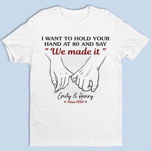 Je veux te tenir la main pour toujours ! T-shirt, sweat à capuche et sweat-shirt unisexe personnalisé pour couple ! Cadeau pour mari et femme, anniversaire