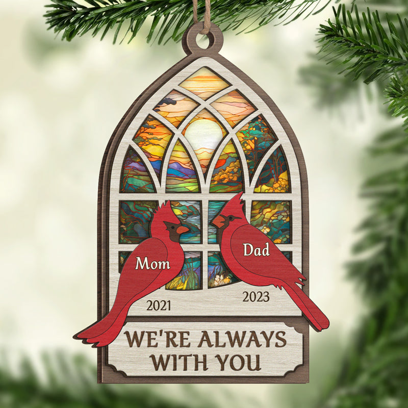 We're Always With You - Memorial Personalized Custom Ornament - Wood Custom Shaped - Christmas Gift, Sympathy Gift For Family Members