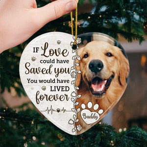 Custom Photo Ceramic Ornament - Personalized Christmas Memorial Sympathy Gifts For Dogs, Cats - You Would Have Lived Forever
