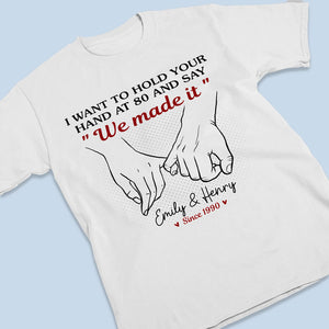 Je veux te tenir la main pour toujours ! T-shirt, sweat à capuche et sweat-shirt unisexe personnalisé pour couple ! Cadeau pour mari et femme, anniversaire