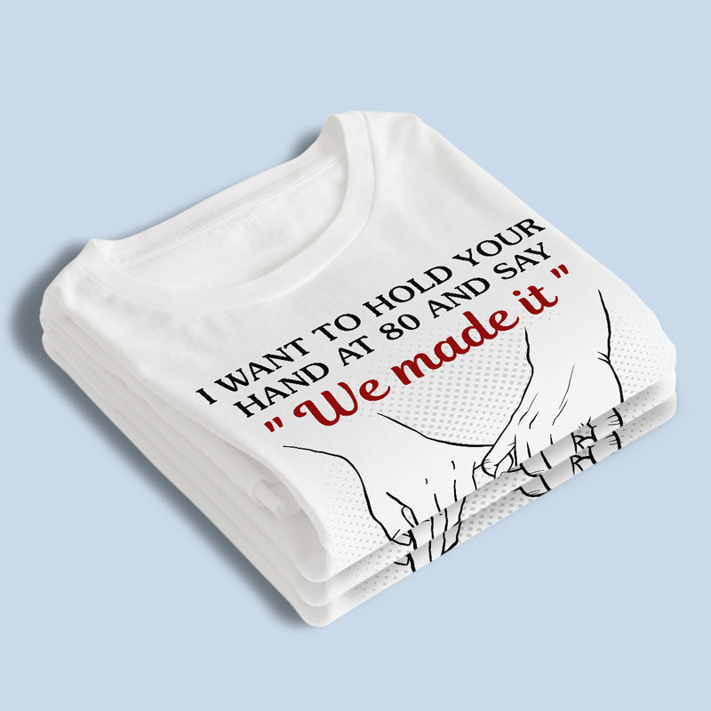 Je veux te tenir la main pour toujours ! T-shirt, sweat à capuche et sweat-shirt unisexe personnalisé pour couple ! Cadeau pour mari et femme, anniversaire