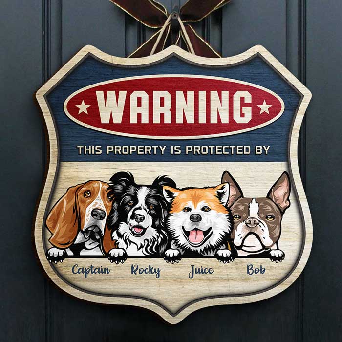 Warning - This Property Is Protected By Our Dogs - Personalized Shaped Door Sign.