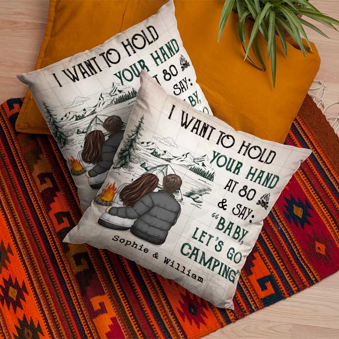 I Wanna Hold Your Hand At 80 & Say Baby Let's Go Camping - Gift For Camping Couples, Personalized Pillow (Insert Included).