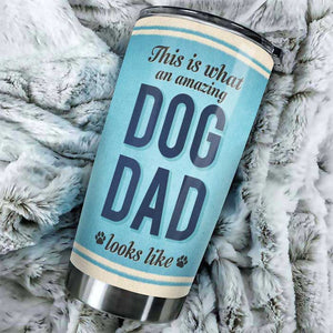 An Amazing Dog Dad - Personalized Tumbler - Gift For Dad