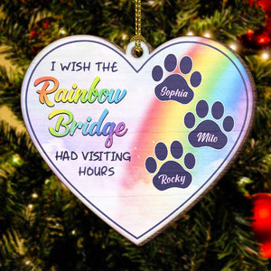 Wish The Rainbow Bridge Had Visiting Hours - Personalized Shaped Ornament.
