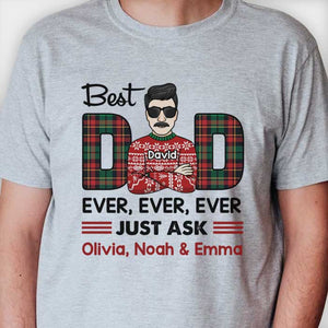 Best Dad/Mom Ever Ever Ever Just Ask - Personalized Unisex T-shirt, Hoodie, Sweatshirt.
