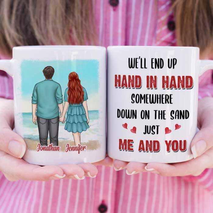 We Will End Up Hand In Hand - Gift For Couples, Personalized Mug.