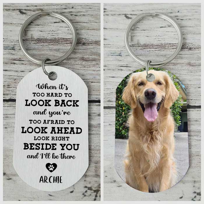 Look Right Beside You And I'll Always Be There - Upload Image, Personalized Keychain.