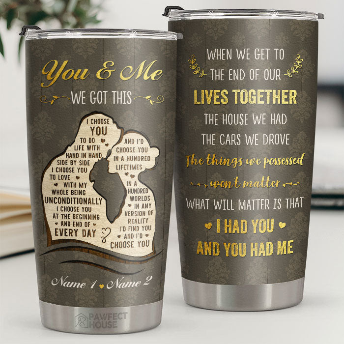 Ce qui compte, c'est que je t'ai eu et que tu m'as eu - Gobelet personnalisé - Cadeau pour couple, mari et femme, anniversaire, fiançailles, mariage, cadeau de mariage