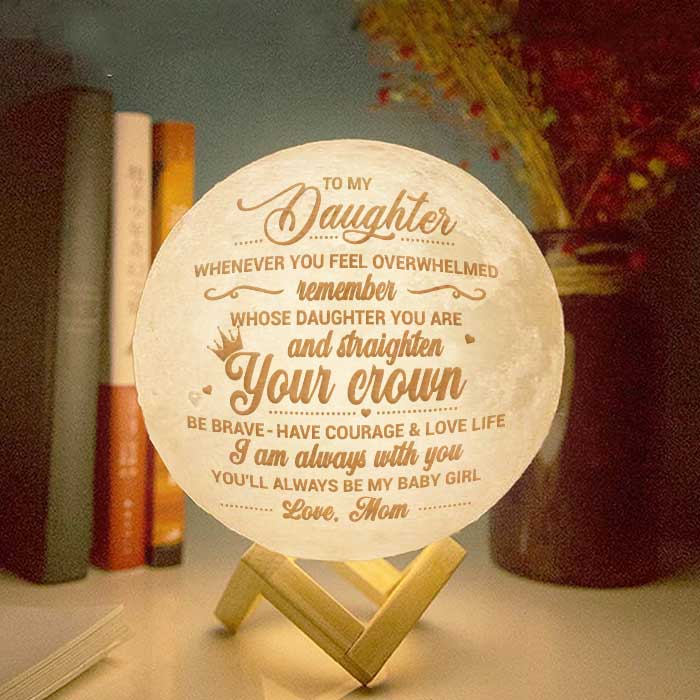 Remember Whose Daughter You Are & Straighten Your Crown - Personalized Moon Lamp - To My Daughter, Gift For Daughter, Daughter Gift From Mom, Birthday Gift For Daughter