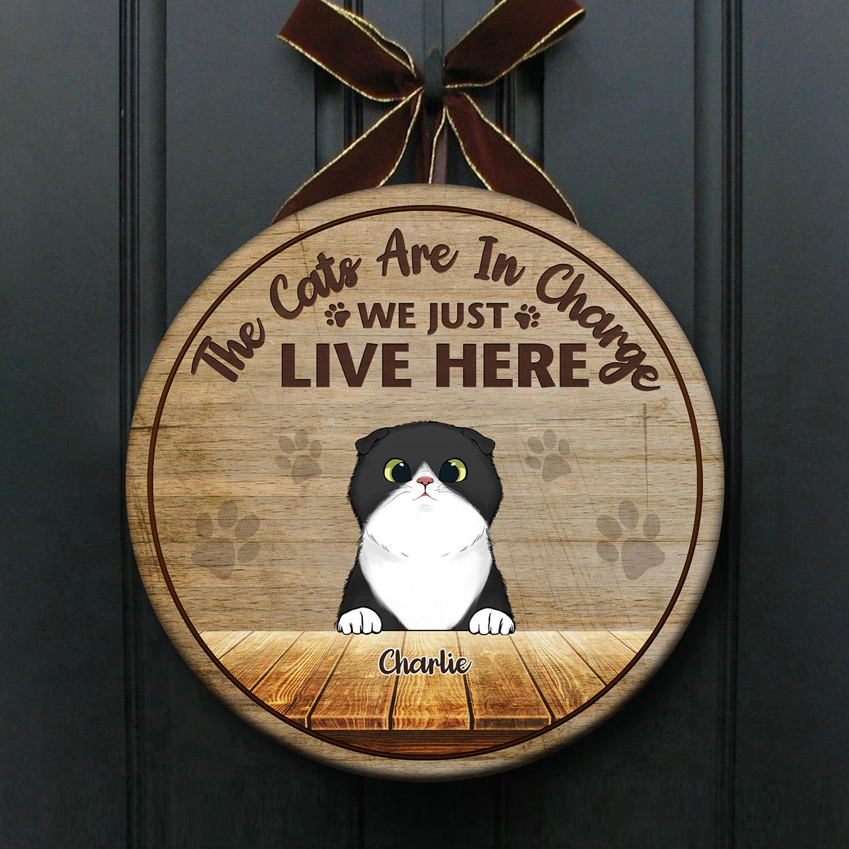 Cats Are In Charge - Funny Personalized Cat Door Sign.