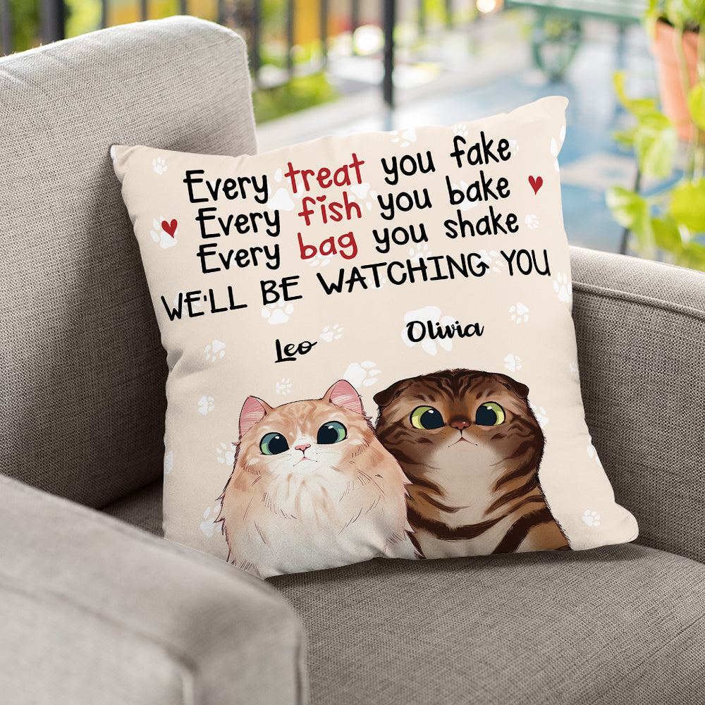 Every Fish You Bake We'll Be Watching You - Funny Personalized Cat Pillow (Insert Included).